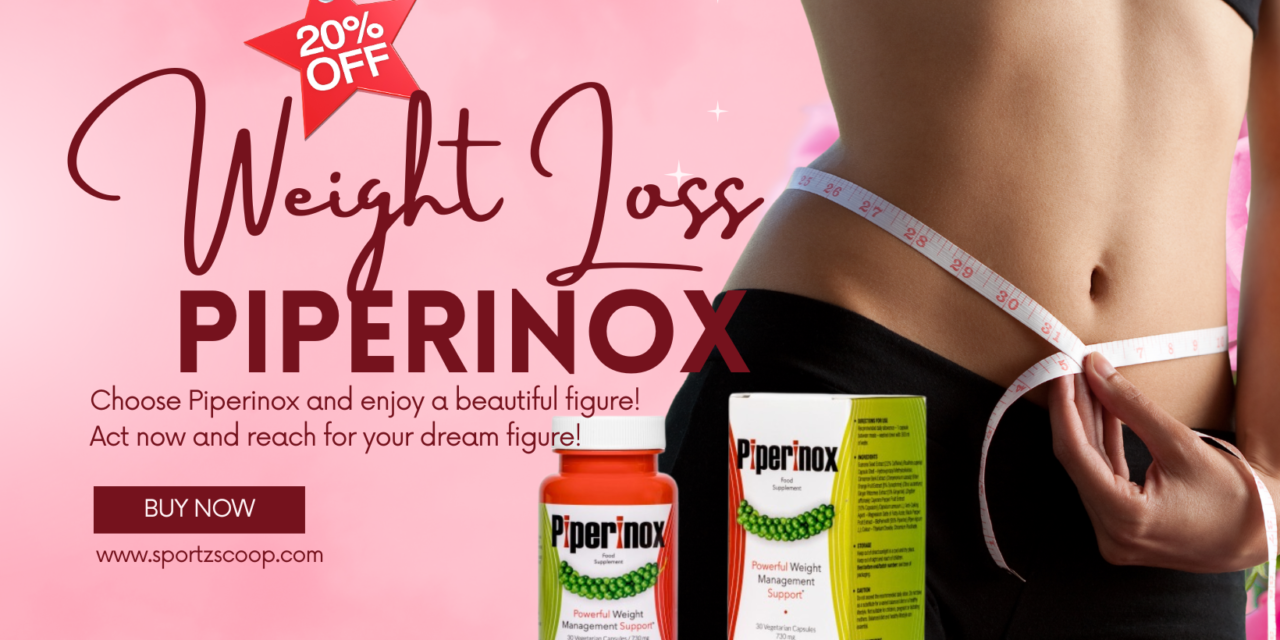 Piperinox: The Best Natural Solution for Effective Weight Loss