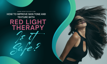 How to Improve Skin Tone and Texture with Red Light Therapy